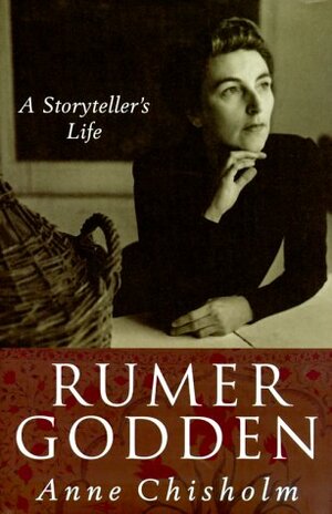 Rumer Godden: A Storyteller's Life by Macmillan Publishing, Anne Chisholm