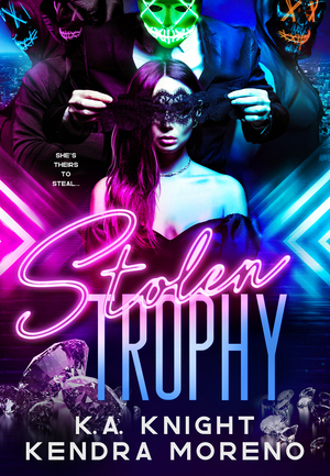 Stolen Trophy  by Kendra Moreno, K.A. Knight