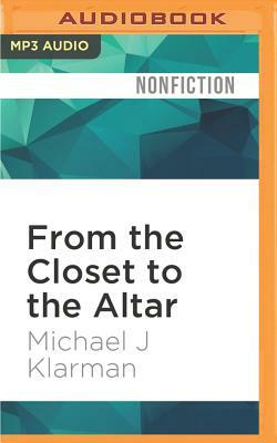 From the Closet to the Altar: Courts, Backlash, and the Struggle for Same-Sex Marriage by Michael J. Klarman