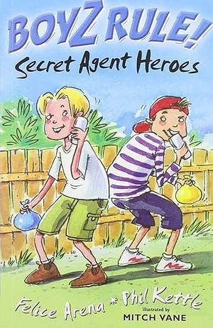 Secret Agent Heroes by Phil Kettle, Felice Arena