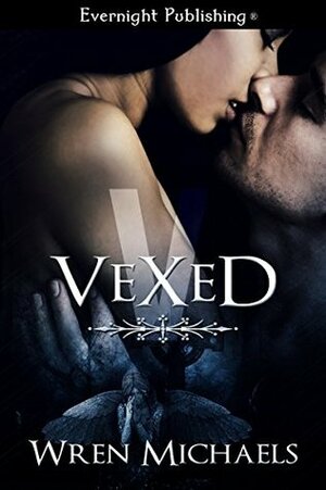 Vexed by Wren Michaels