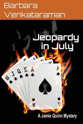 Jeopardy in July: A Jamie Quinn Mystery (Jamie Quinn Cozy Mystery Book 5) by Barbara Venkataraman