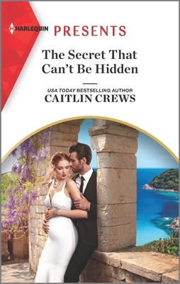 The Secret That Can't Be Hidden by Caitlin Crews