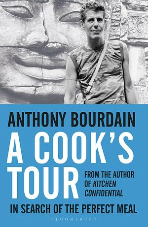 A Cook's Tour: In Search of the Perfect Meal by Anthony Bourdain