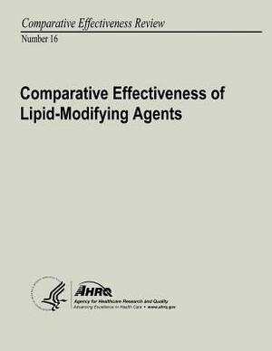 Comparative Effectiveness of Lipid-Modifying Agents: Comparative Effectiveness Review Number 16 by U. S. Department of Heal Human Services, Agency for Healthcare Resea And Quality