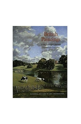 British Paintings of the Sixteenth Through Nineteenth Centuries by John Hayes