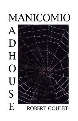 Madhouse by Robert Goulet