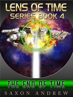 The End of Time by Saxon Andrew