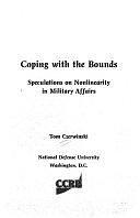 Coping with the Bounds: Speculations on Nonlinearity in Military Affairs by Thomas J. Czerwinski