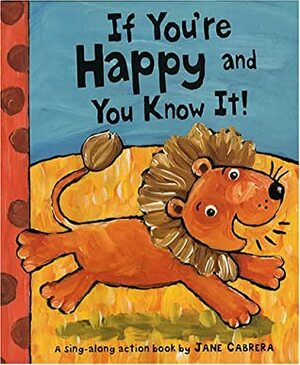 If You're Happy and You Know It! by Jane Cabrera