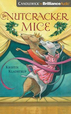 The Nutcracker Mice by Kristin Kladstrup