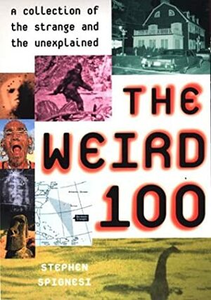 The Weird 100 by Stephen J. Spignesi