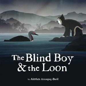 The Blind Boy and the Loon by Alethea Arnaquq-Baril