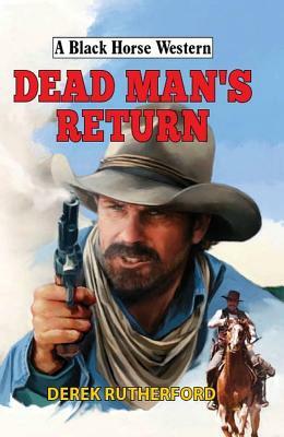 Dead Man's Return by Derek Rutherford