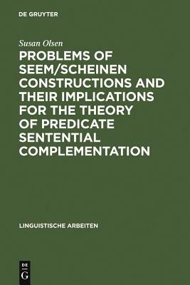 Problems of seem/scheinen Constructions and their Implications for the Theory of Predicate Sentential Complementation by Susan Olsen