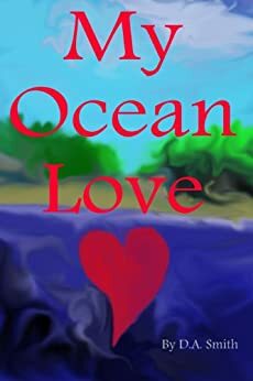 My Ocean Love by D.A. Smith