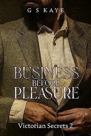 Business Before Pleasure by G S Kaye, Gillian St. Kevern