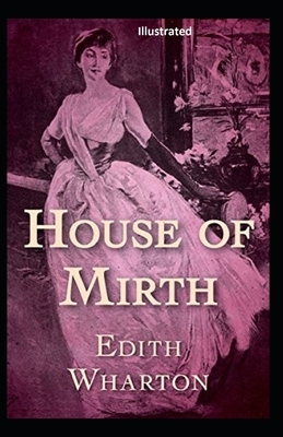 The House of Mirth Illustrated by Edith Wharton