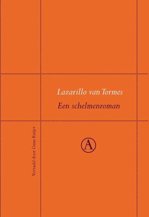 Lazarillo van Tormes: een schelmenroman by Anonymous