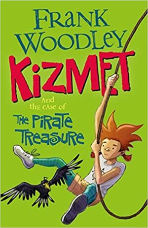 Kizmet & the Case of the Pirate Treasure by Frank Woodley