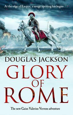 Glory of Rome: (gaius Valerius Verrens 8) by Douglas Jackson