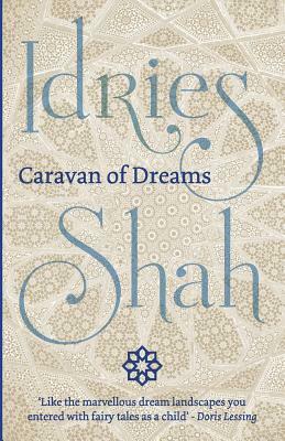 Caravan of Dreams by Idries Shah