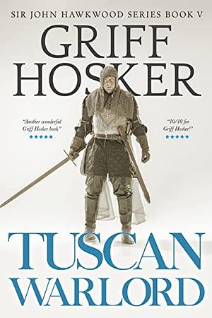 Tuscan Warlord by Griff Hosker