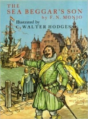 The Sea Beggar's Son by C. Walter Hodges, F.N. Monjo