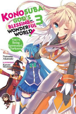Konosuba: God's Blessing on This Wonderful World!, Vol. 3: You're Being Summoned, Darkness by Natsume Akatsuki