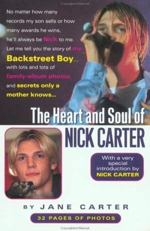 The Heart and Soul of Nick Carter: Secrets Only a Mother Knows by Jane Carter, Nick Carter