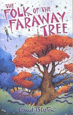 The Folk of the Faraway Tree by Enid Blyton, Enid Blyton