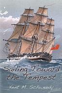 Sailing Toward the Tempest by KENT M. SCHWENDY