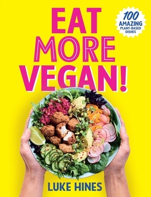 Eat More Vegan! by Luke Hines