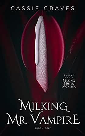 Milking Mr. Vampire by Cassie Craves