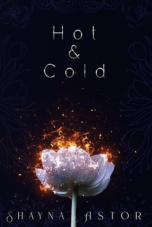 Hot & Cold by Shayna Astor