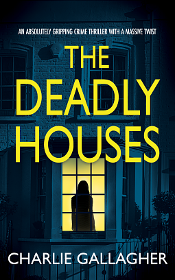 The Deadly Houses by Charlie Gallagher