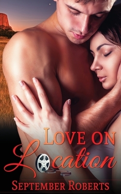 Love on Location by September Roberts