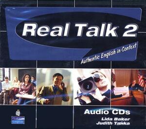 Real Talk 2: Authentic English in Context, Classroom Audio CD by Judith Tanka, Lida Baker