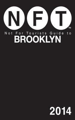 Not for Tourists Guide to Brooklyn [With Map] by Not for Tourists