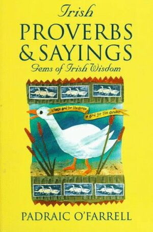 Irish Proverbs & Sayings: Gems of Irish Wisdom by Padraic O'Farrell