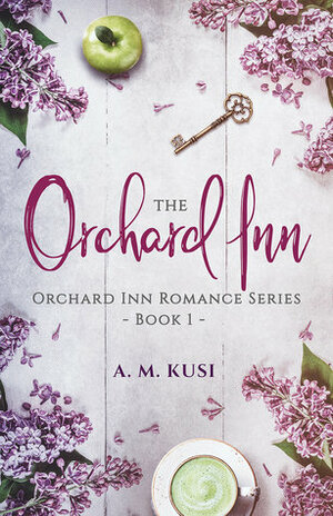 The Orchard Inn by A.M. Kusi