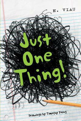 Just One Thing! by Nancy Viau, Timothy Young