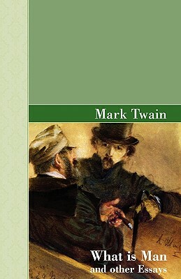 What Is Man and other Essays by Mark Twain