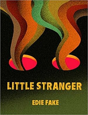 Little Stranger by Edie Fake