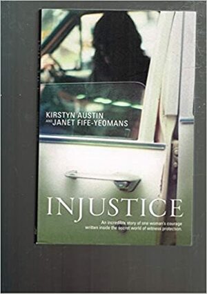 Injustice by Kirstyn Austin, Janet Fife-Yeomans