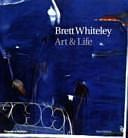 Brett Whiteley: Art &amp; Life by Bryan Robertson, Brett Whiteley, Barry Pearce, Wendy Whiteley