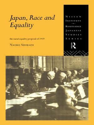 Japan, Race and Equality: The Racial Equality Proposal of 1919 by Naoko Shimazu