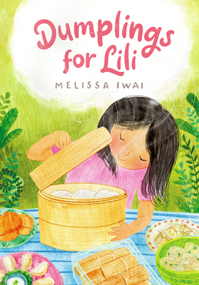 Dumplings for Lili by Melissa Iwai