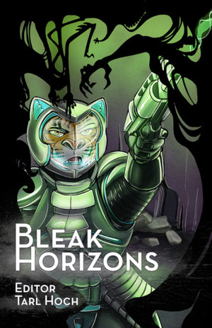 Bleak Horizons by Frances Pauli, K.C. Alpinus, Rechan, James Stone, Corgi W., Chris "Sparf" Williams, Donald Jacob Uitvlugt, Bill Kieffer, Franklin Leo, Searska GreyRaven, Ianus J. Wolf, Kandrel, Slip-Wolf, Ross Whitlock, Ton Inktail, Tarl "Voice" Hoch