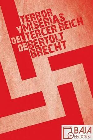 Terror y miseria del Tercer Reich by Bertolt Brecht